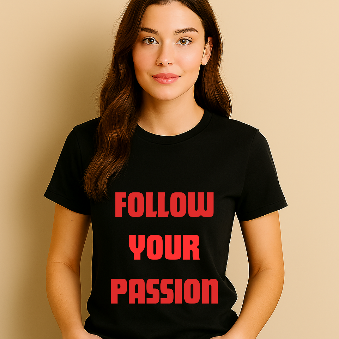 Follow Your Passion Printed T-Shirt