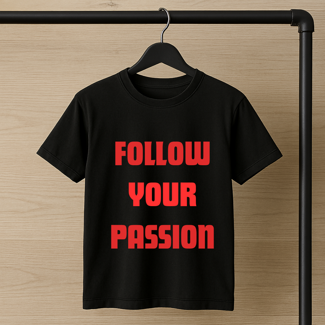 Follow Your Passion Printed T-Shirt