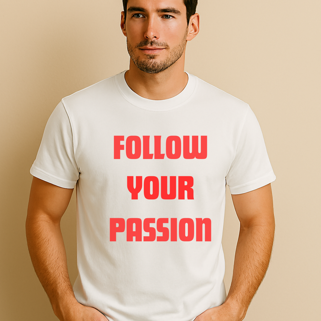 Follow Your Passion Printed T-Shirt