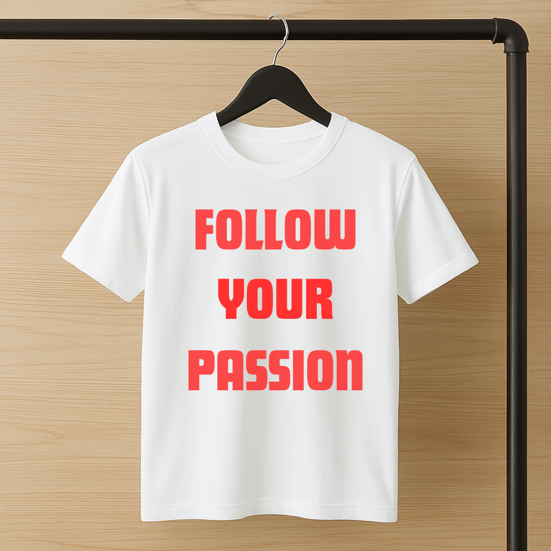 Follow Your Passion Printed T-Shirt