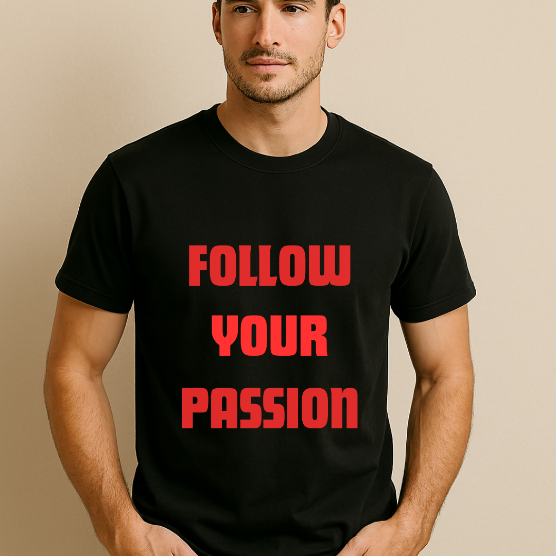 Follow Your Passion Printed T-Shirt